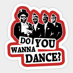 Coffin Dance do you wanna dance Sticker